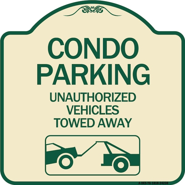 Signmission Condo Parking Unauthorized Vehicles Towed Away Heavy-Gauge Aluminum Sign, 18" x 18", TG-1818-24238 A-DES-TG-1818-24238 - main